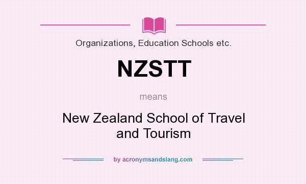What does NZSTT mean? It stands for New Zealand School of Travel and Tourism