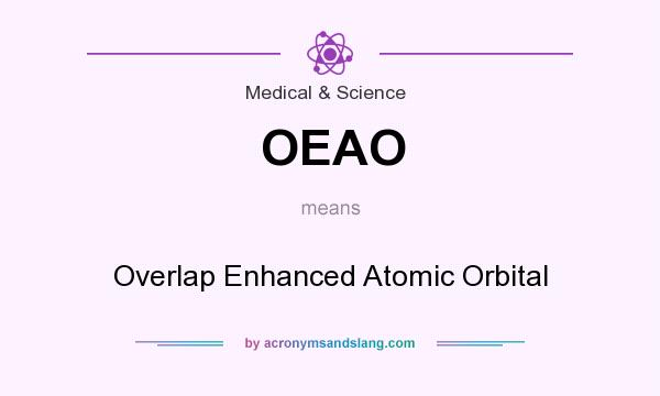 What does OEAO mean? It stands for Overlap Enhanced Atomic Orbital