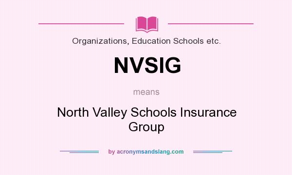 What does NVSIG mean? It stands for North Valley Schools Insurance Group