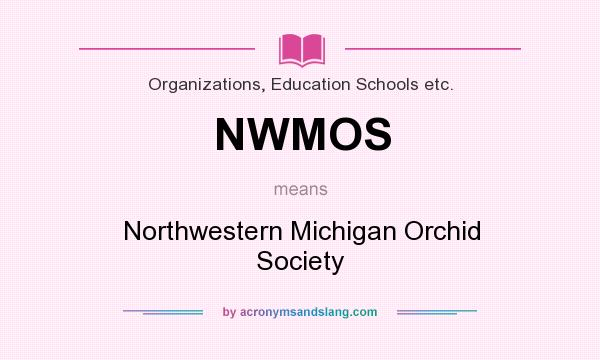 What does NWMOS mean? It stands for Northwestern Michigan Orchid Society