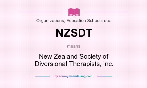 What does NZSDT mean? It stands for New Zealand Society of Diversional Therapists, Inc.