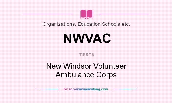 What does NWVAC mean? It stands for New Windsor Volunteer Ambulance Corps