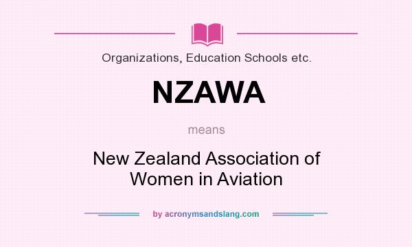 What does NZAWA mean? It stands for New Zealand Association of Women in Aviation