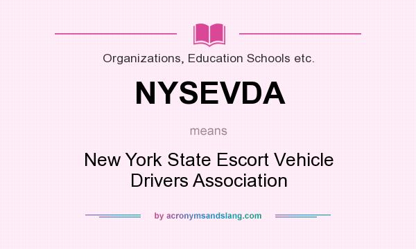 What does NYSEVDA mean? It stands for New York State Escort Vehicle Drivers Association