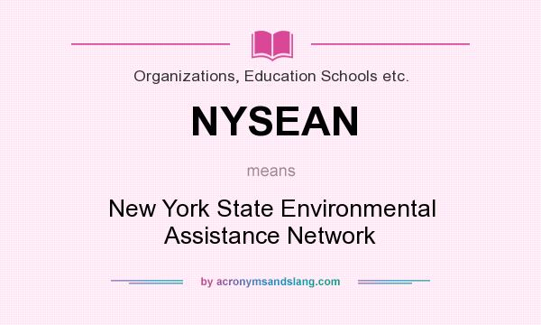 What does NYSEAN mean? It stands for New York State Environmental Assistance Network