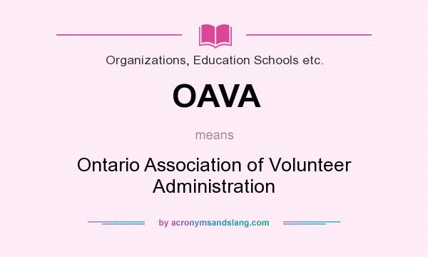 What does OAVA mean? It stands for Ontario Association of Volunteer Administration