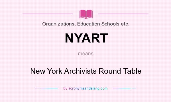 What does NYART mean? It stands for New York Archivists Round Table