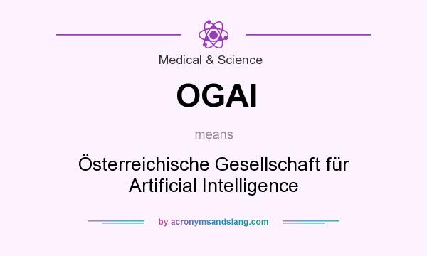 What does OGAI mean? It stands for Österreichische Gesellschaft für Artificial Intelligence