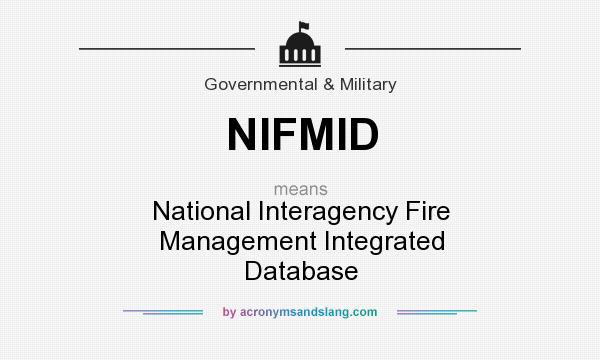 What does NIFMID mean? It stands for National Interagency Fire Management Integrated Database