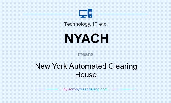 What does NYACH mean? It stands for New York Automated Clearing House