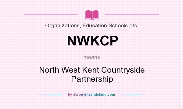 What does NWKCP mean? It stands for North West Kent Countryside Partnership