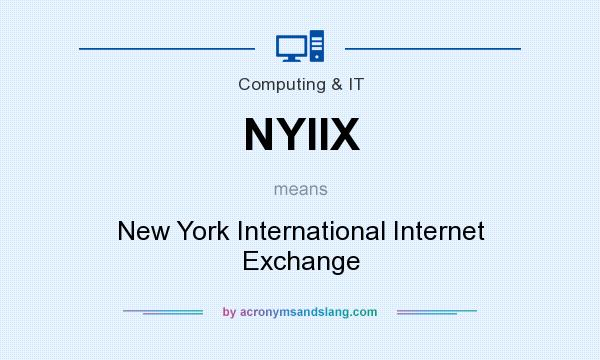 What does NYIIX mean? It stands for New York International Internet Exchange
