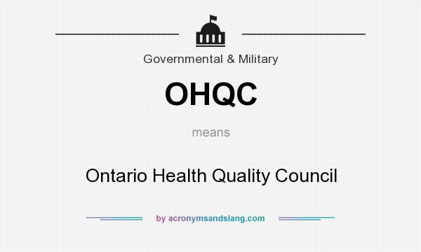 What does OHQC mean? It stands for Ontario Health Quality Council
