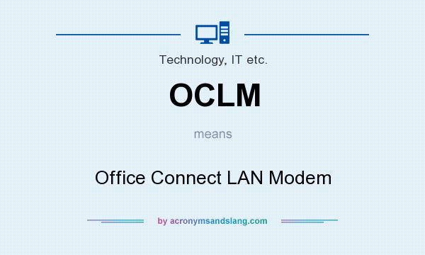 What does OCLM mean? It stands for Office Connect LAN Modem