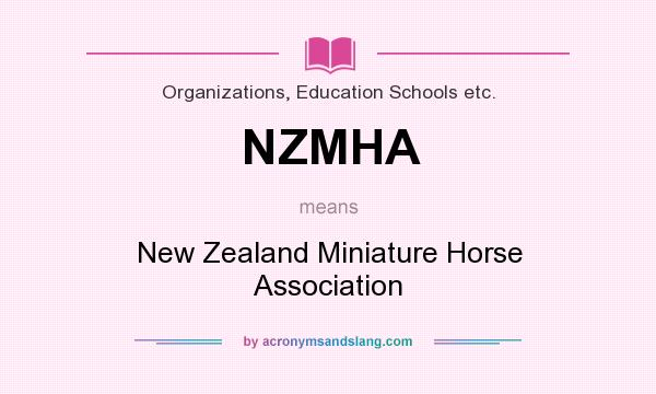 What does NZMHA mean? It stands for New Zealand Miniature Horse Association
