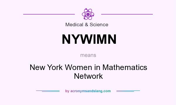 What does NYWIMN mean? It stands for New York Women in Mathematics Network