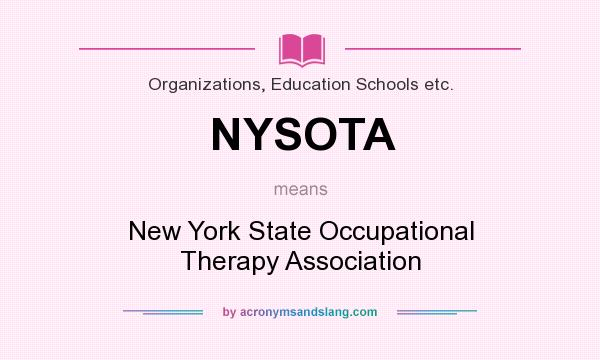 What does NYSOTA mean? It stands for New York State Occupational Therapy Association