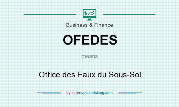 What does OFEDES mean? It stands for Office des Eaux du Sous-Sol