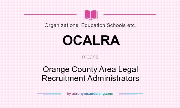 What does OCALRA mean? It stands for Orange County Area Legal Recruitment Administrators