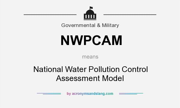 What does NWPCAM mean? It stands for National Water Pollution Control Assessment Model