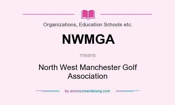 What does NWMGA mean? It stands for North West Manchester Golf Association