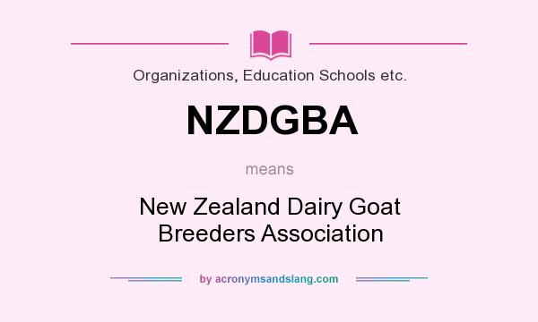 What does NZDGBA mean? It stands for New Zealand Dairy Goat Breeders Association