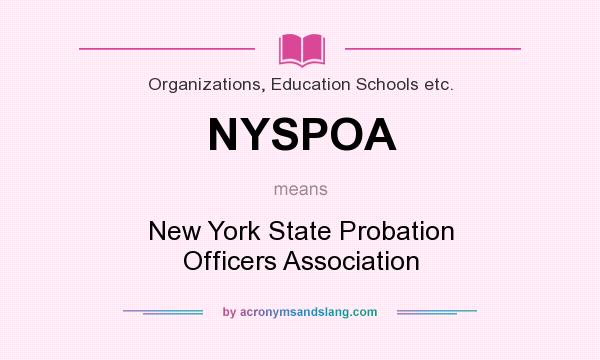 What does NYSPOA mean? It stands for New York State Probation Officers Association