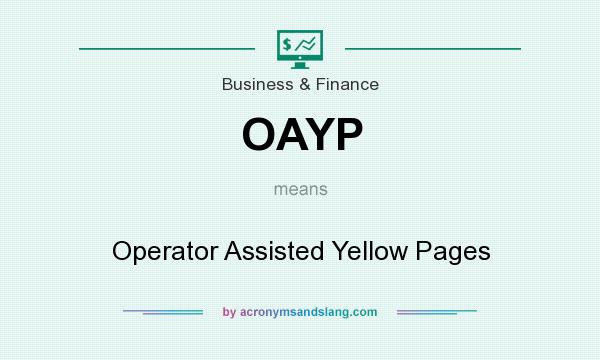 What does OAYP mean? It stands for Operator Assisted Yellow Pages