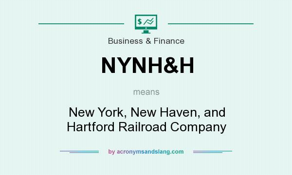 What does NYNH&H mean? It stands for New York, New Haven, and Hartford Railroad Company