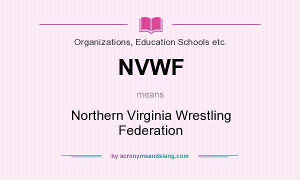 What does NVWF mean? It stands for Northern Virginia Wrestling Federation