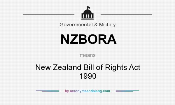 What does NZBORA mean? It stands for New Zealand Bill of Rights Act 1990