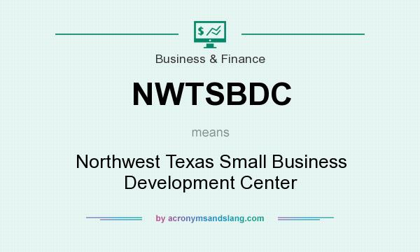 What does NWTSBDC mean? It stands for Northwest Texas Small Business Development Center