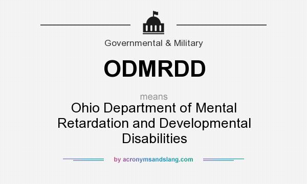 What does ODMRDD mean? It stands for Ohio Department of Mental Retardation and Developmental Disabilities