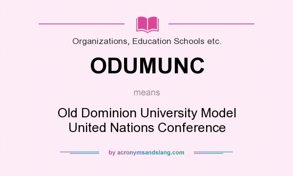 What does ODUMUNC mean? It stands for Old Dominion University Model United Nations Conference
