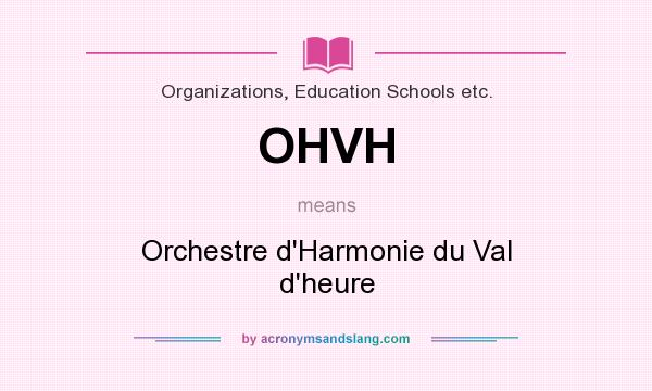 What does OHVH mean? It stands for Orchestre d`Harmonie du Val d`heure