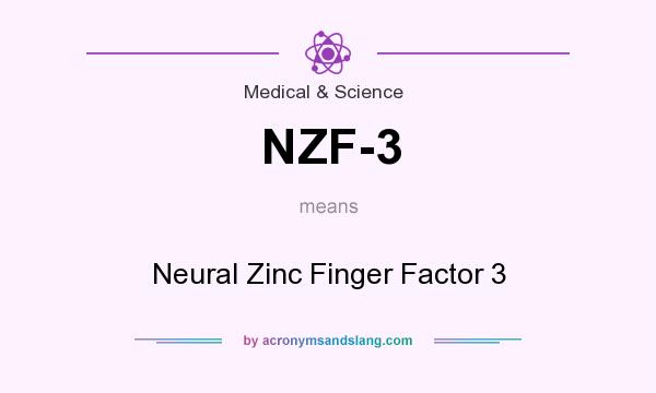 What does NZF-3 mean? It stands for Neural Zinc Finger Factor 3