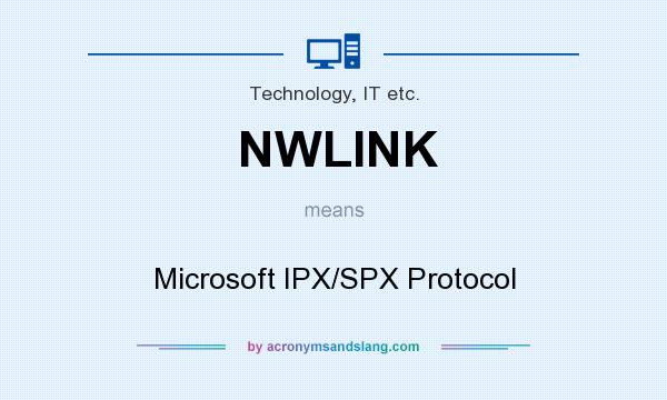 What does NWLINK mean? It stands for Microsoft IPX/SPX Protocol