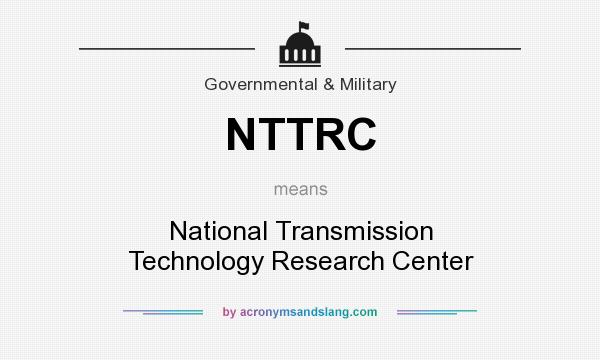 What does NTTRC mean? It stands for National Transmission Technology Research Center