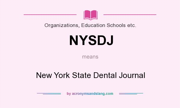 What does NYSDJ mean? It stands for New York State Dental Journal