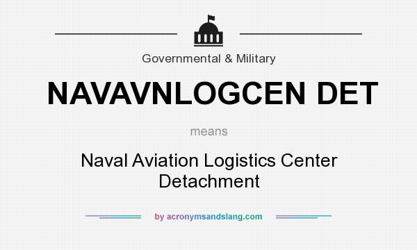 What does NAVAVNLOGCEN DET mean? It stands for Naval Aviation Logistics Center Detachment