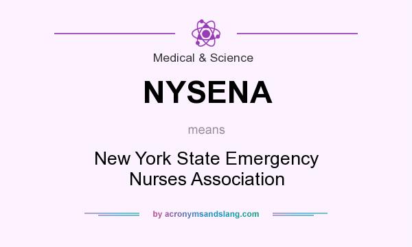What does NYSENA mean? It stands for New York State Emergency Nurses Association