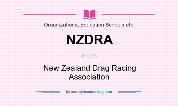 What does NZDRA mean? It stands for New Zealand Drag Racing Association
