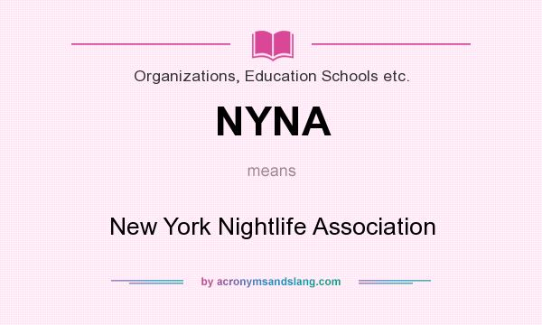 What does NYNA mean? It stands for New York Nightlife Association
