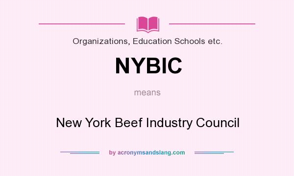 What does NYBIC mean? It stands for New York Beef Industry Council