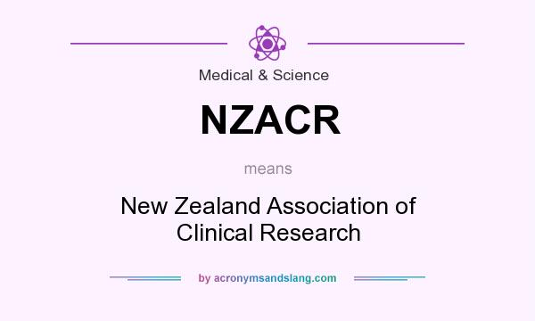 What does NZACR mean? It stands for New Zealand Association of Clinical Research