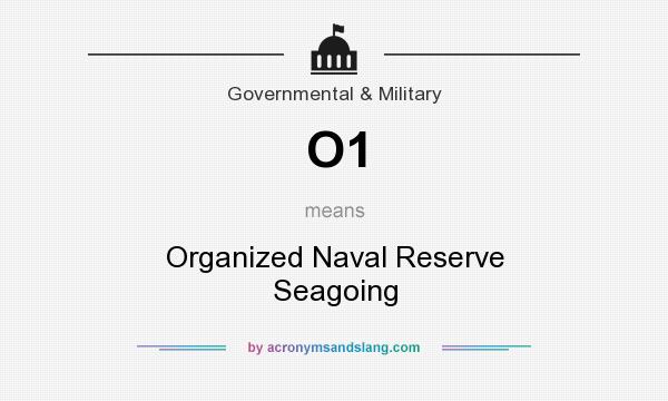 What does O1 mean? It stands for Organized Naval Reserve Seagoing