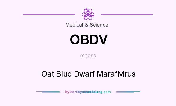What does OBDV mean? It stands for Oat Blue Dwarf Marafivirus