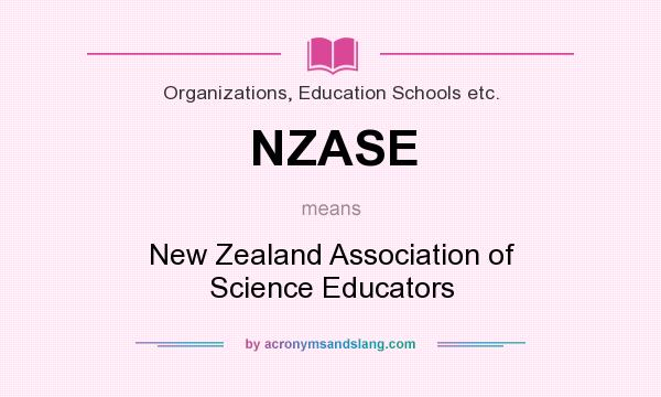 What does NZASE mean? It stands for New Zealand Association of Science Educators