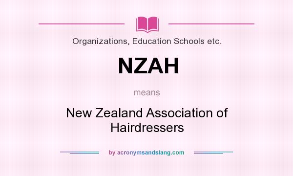 What does NZAH mean? It stands for New Zealand Association of Hairdressers