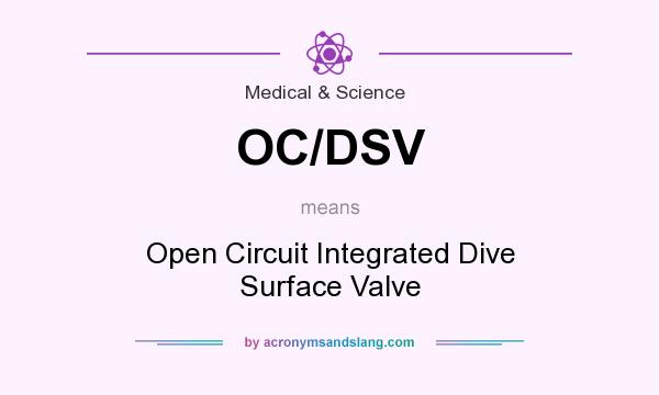 What does OC/DSV mean? It stands for Open Circuit Integrated Dive Surface Valve